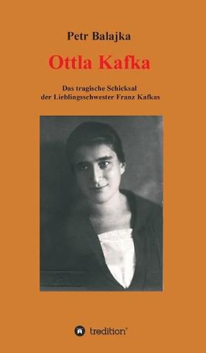 Cover image for Ottla Kafka: Das tragische Schicksal der Lieblingsschwester Franz Kafkas