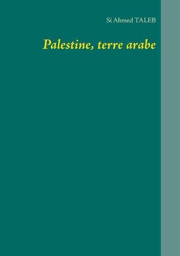 Cover image for Palestine, terre arabe