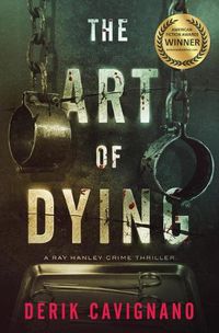 Cover image for The Art of Dying: A Ray Hanley Crime Thriller