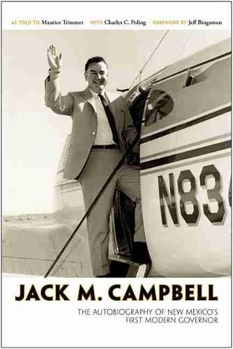 Jack M. Campbell: The Autobiography of New Mexico's First Modern Governor