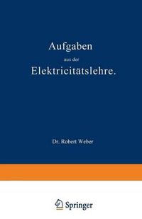 Cover image for Aufgaben Aus Der Elektricitatslehre