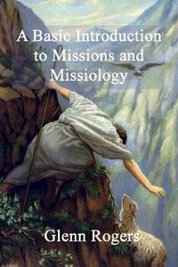 Cover image for A Basic Introduction To Missions And Missiology