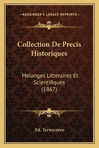 Cover image for Collection de Precis Historiques: Melanges Litteraires Et Scientifiques (1867)