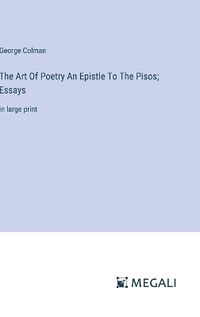 Cover image for The Art Of Poetry An Epistle To The Pisos; Essays