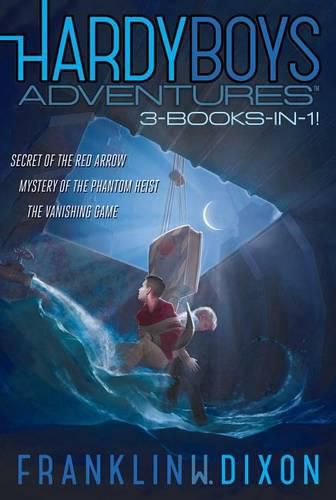 Hardy Boys Adventures 3-Books-In-1!: Secret of the Red Arrow; Mystery of the Phantom Heist; The Vanishing Game