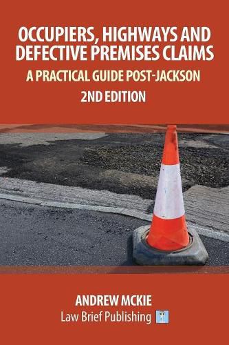 Cover image for Occupiers, Highways and Defective Premises Claims: A Practical Guide Post-Jackson