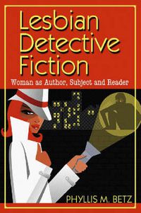 Cover image for Lesbian Detective Fiction: Woman as Author, Subject and Reader