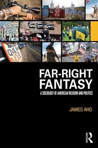 Cover image for Far-Right Fantasy: A Sociology of American Religion and Politics