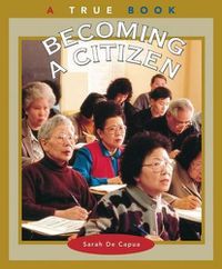 Cover image for Becoming a Citizen (True Book: Civics)