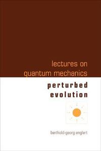 Cover image for Lectures On Quantum Mechanics - Volume 3: Perturbed Evolution