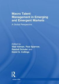 Cover image for Macro Talent Management in Emerging and Emergent Markets: A Global Perspective