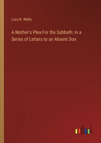 A Mother's Plea For the Sabbath