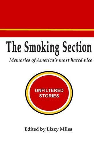 Cover image for The Smoking Section: Memories of America's most hated vice