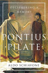 Cover image for Pontius Pilate: Deciphering a Memory
