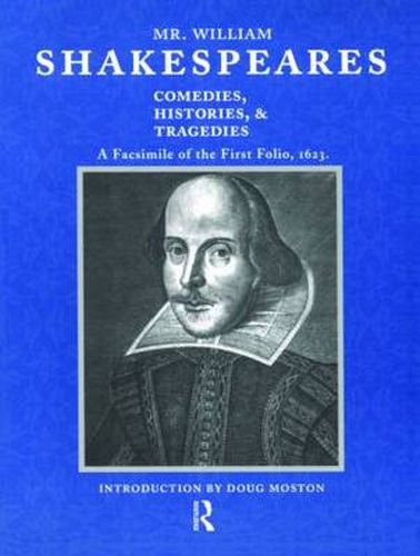 Cover image for Mr. William Shakespeares Comedies, Histories, and Tragedies: A Facsimile of the First Folio, 1623