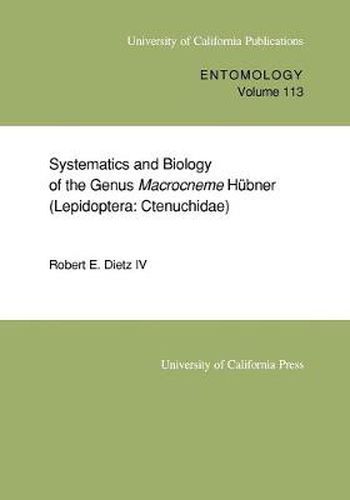 Cover image for Systematics and Biology of the Genus Macrocneme  Hubner (Lepidoptera: Ctenuchidae)