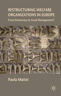 Cover image for Restructuring Welfare Organizations in Europe: From Democracy to Good Management?