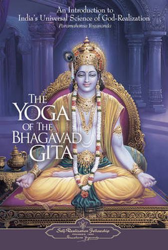 Cover image for The Yoga of the Bhagavad Gita: An Introduction to India's Universal Science of God-Realization