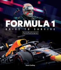 Cover image for The Formula 1 Drive to Survive Unofficial Companion: The Stars, Strategy, Technology, and History of F1