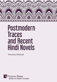 Cover image for Postmodern Traces and Recent Hindi Novels