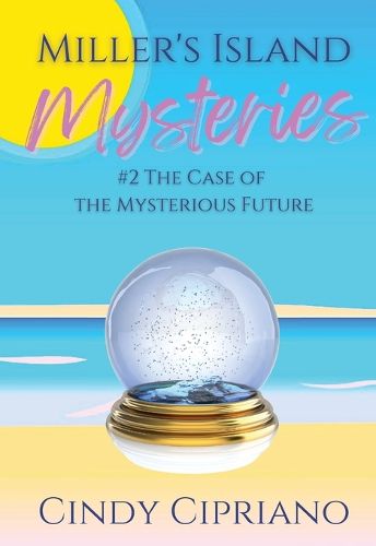 Cover image for Miller's Island Mysteries 2 The Case of the Mysterious Future (2)