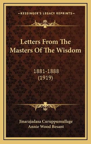 Letters from the Masters of the Wisdom Letters from the Masters of the Wisdom: 1881-1888 (1919) 1881-1888 (1919)