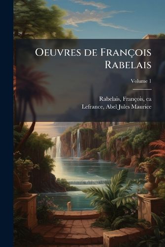 Cover image for Oeuvres de Fran OIS Rabelais Volume 1