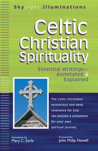 Cover image for Celtic Christian Spirituality: Essential Writings Annotated & Explained