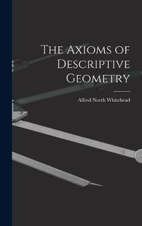 Cover image for The Axioms of Descriptive Geometry