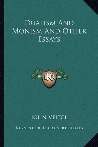 Cover image for Dualism and Monism and Other Essays