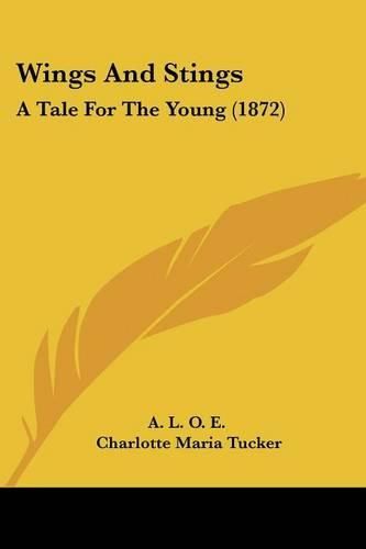 Wings and Stings: A Tale for the Young (1872)