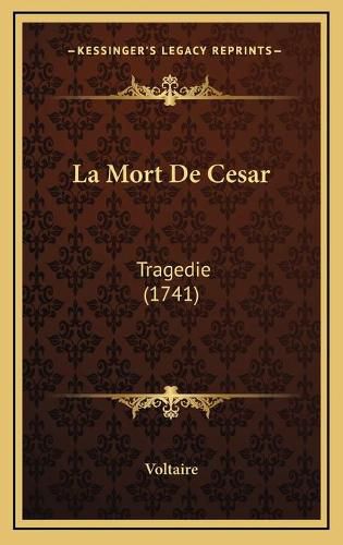 Cover image for La Mort de Cesar: Tragedie (1741)