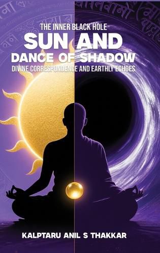 Cover image for Sun and Dance of Shadow: Divine Correspondence and Earthly Echoes