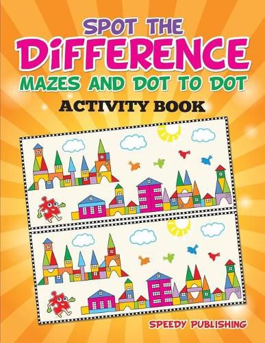 Spot the Difference, Mazes and Dot to Dot Activity Book