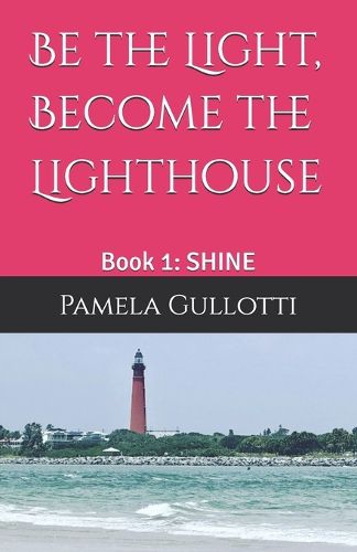 Cover image for Be the Light, Become the Lighthouse