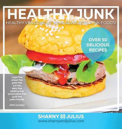 Cover image for Healthy Junk: Your Favourite Junk Foods Made Healthy