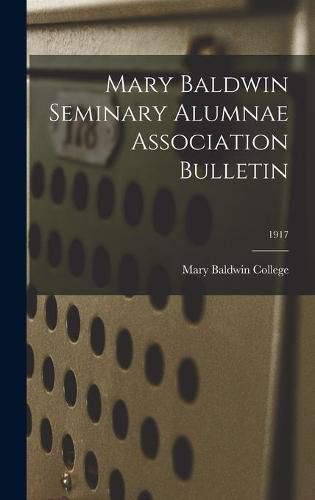 Mary Baldwin Seminary Alumnae Association Bulletin; 1917