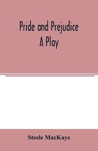 Cover image for Pride and prejudice; a play