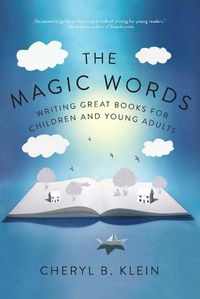 Cover image for The Magic Words: Writing Great Books for Children and Young Adults