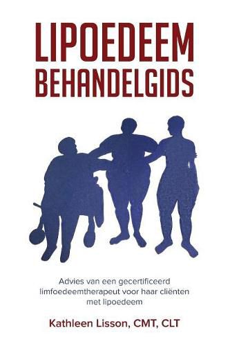 Cover image for Lipoedeem Behandelgids: Advies Van Een Gecertificeerd Limfoedeemtherapeut Voor Haar Cli nten Met Lipoedeem