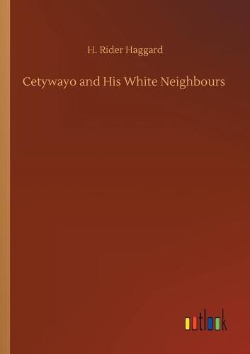 Cover image for Cetywayo and His White Neighbours