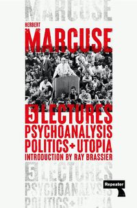 Cover image for Psychoanalysis, Politics, and Utopia: Five Lectures