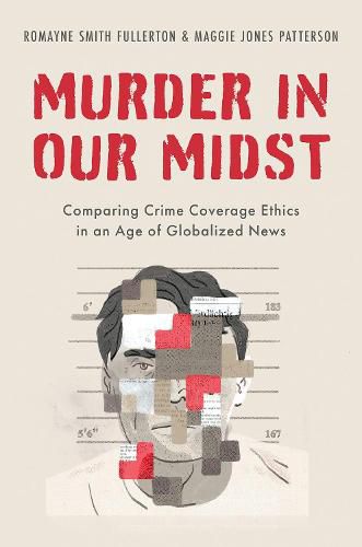 Murder in our Midst: Comparing Crime Coverage Ethics in an Age of Globalized News