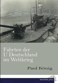 Cover image for Fahrten Der U Deutschland Im Weltkrieg