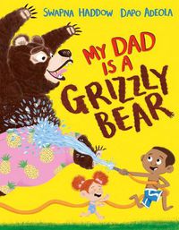 Cover image for My Dad Is a Grizzly Bear