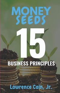 Cover image for Money Seeds: 15 Business Principles