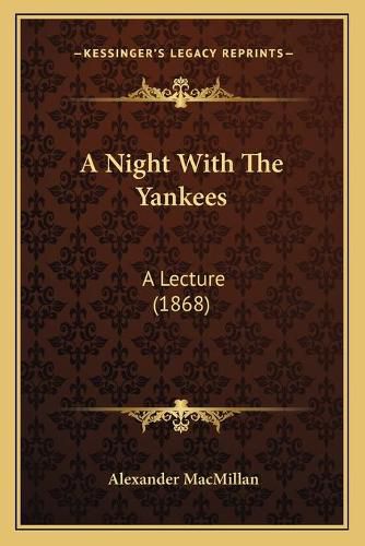 Cover image for A Night with the Yankees: A Lecture (1868)