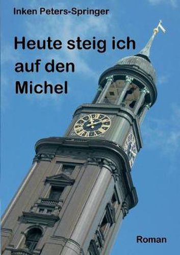 Cover image for Heute steig ich auf den Michel: Roman