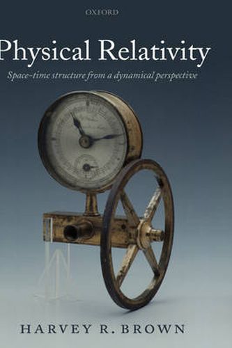 Cover image for Physical Relativity: Space-time Structure from a Dynamical Perspective