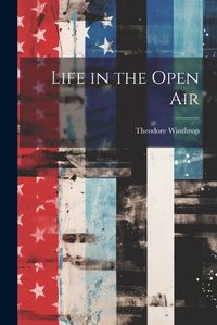 Cover image for Life in the Open Air